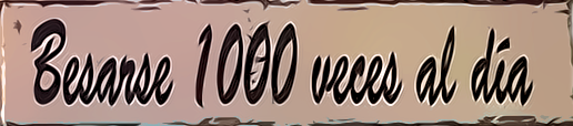 Besarse%201000%20veces%20al%20dia